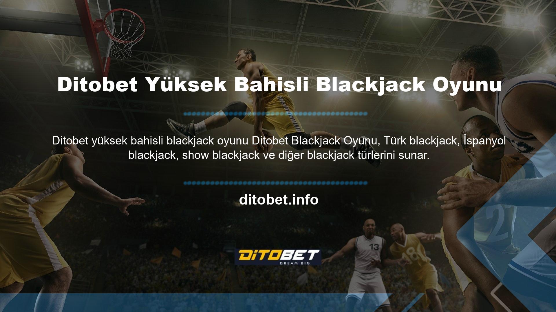 Oyunun kuralları blackjack türüne göre değişir, ancak Ditobet web sitesinde sunulan bahis boyutları aynı kalır